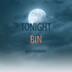 Tonight - Bin