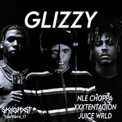 NLE Choppa ft xxxtentacion &  Juice Wrld - GLIZZY (Prod. SkyGhxst)