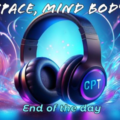 End Of The Day - Space, mind, body (album) - CPT