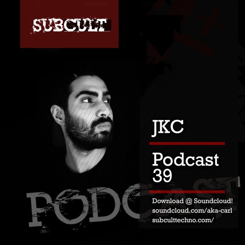 SUB CULT Podcast 39 - JKC