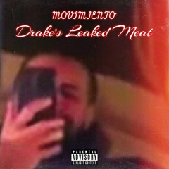 Drake's Leaked Meat (Movimiento's XXX VIP) *Filtered for Copyright*