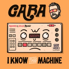 Gaba - I Know This Machine