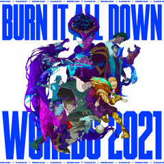 Burn It All Down (ft. PVRIS)- Worlds 2021 | League of Legends