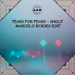 FREE DOWNLOAD: Tears For Fears - Shout (Marcelo Berges Edit)