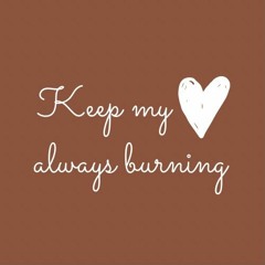 Keep My Heart Always Burning (How Long)