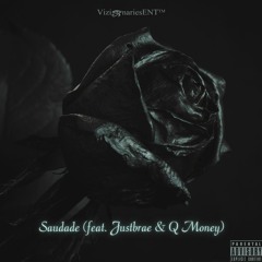 Saudade (feat. Justbrae & Q Money)
