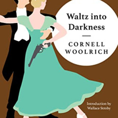 VIEW PDF 📑 Waltz into Darkness by  Cornell Woolrich &  Wallace Stroby [EBOOK EPUB KI
