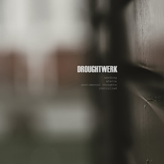 Premiere: Droughtwerk "Nerding" - Droughtwerk