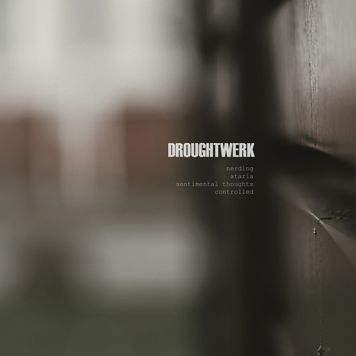 Premiere: Droughtwerk "Nerding" - Droughtwerk