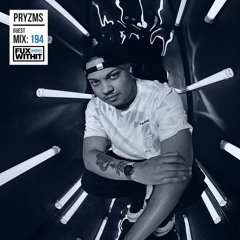 FUXWITHIT Guest Mix: 194 - PRYZMS