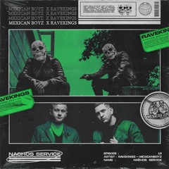 Nachos Service VOL.13 Mexican Boyz & Ravekings
