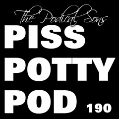 Episode 290 - Piss Potty Pod