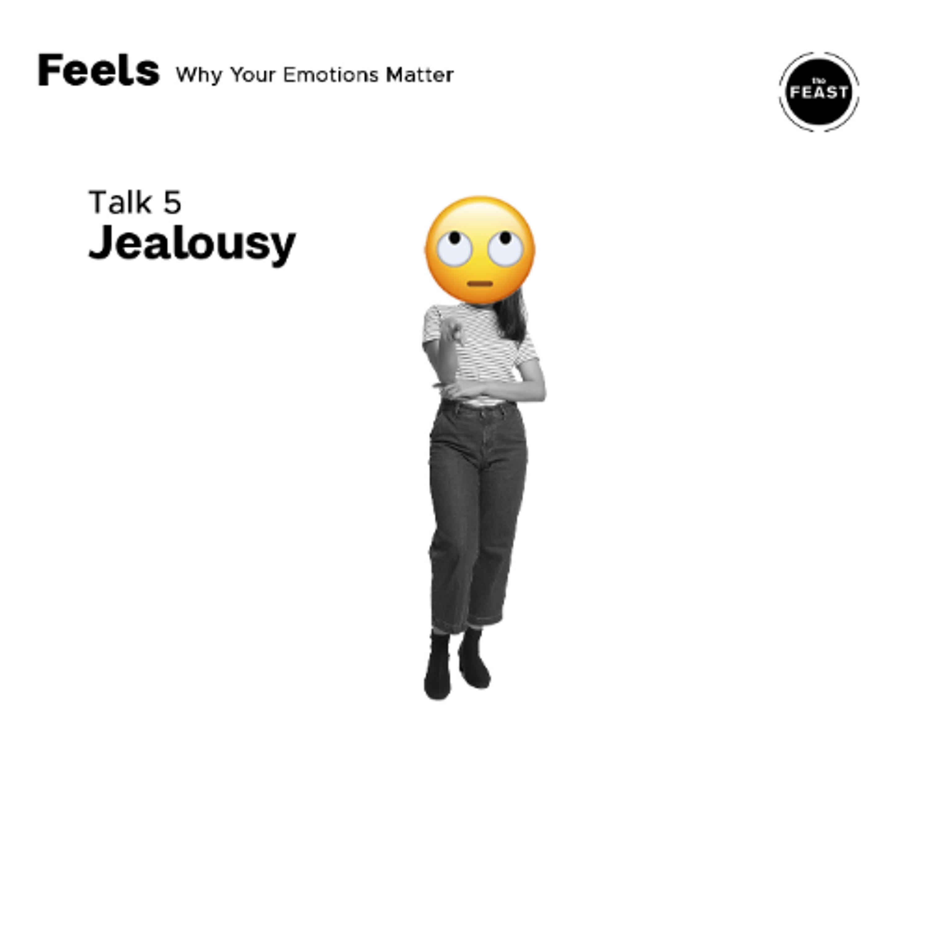 Feast Series: Feels | Talk 5: Jealousy