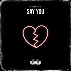 Say You