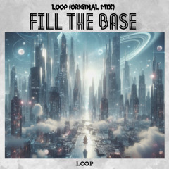 Loop - Fill The Base (Original Mix)