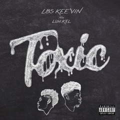 Toxic (feat. Luh Kel)