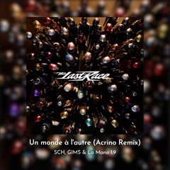 SCH, GIMS & La Mano 1.9 - Un monde à l’autre (Acrino Remix)