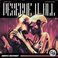 Guest Who, Control Room - Deserve It All
