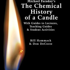 PDF✔read❤online Michael Faraday's The Chemical History of a Candle: With Guides