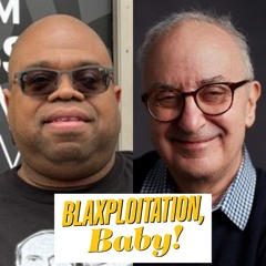 BLAXPLOITATION, BABY! - Odie Henderson and Bruce Goldstein