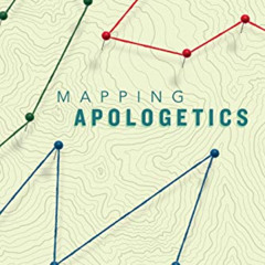 Access EBOOK 📁 Mapping Apologetics: Comparing Contemporary Approaches by  Brian K. M