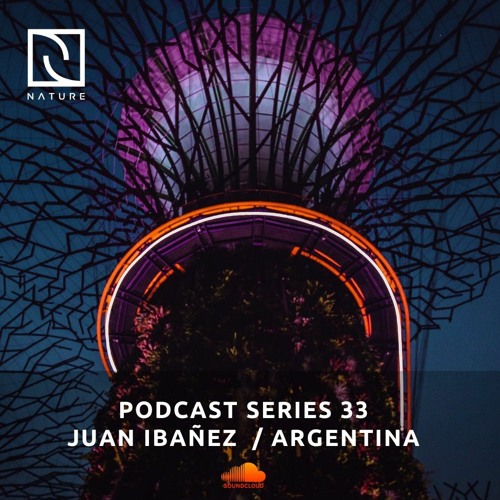 Juan Ibañez : Nature Podcast Series 33
