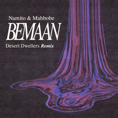 Namito & Mahbobe Golzari - Bemaan (Desert Dwellers Remix)