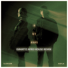 In My Arms (DJMattz Afro House Remix)