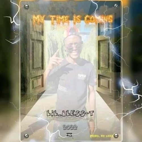 Lil_Bless-T - My Time Is Coming.(Official Track).mp3