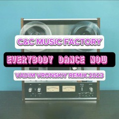 C&C Music Factory - Everybody Dance Now(Vadim Vronskiy Remix 2023)Unmuted Free Track Click Download!