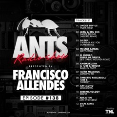 ANTS Radio Show 138 hosted by Francisco Allendes