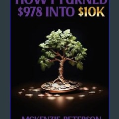 Ebook PDF  📕 How I Turned $978 Into $10K     Paperback – February 2, 2024 Read Book