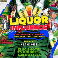 LIQUOR INFLUENCE LIVE AUDIO MIX FT KS THE HOST