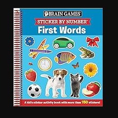 PDF/READ 📖 Brain Games - Sticker by Number: First Words (Ages 3 to 6): A Kid's Sticker Activity Bo