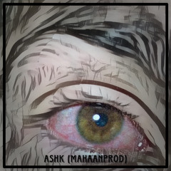 ashk  ( instrumental ) mahaanprod