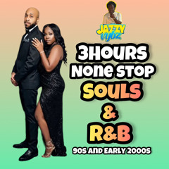 THREE HOURS NONE STOP SOULS R&B 90s Early 2000s