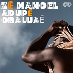 Zé Manoel - Adupé Obaluaê (Pacheco Brazilian Remix)