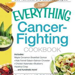 [Access] EPUB 💛 The Everything Cancer-Fighting Cookbook by  Carolyn F. Katzin PDF EB