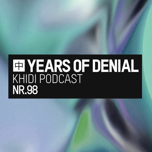 Khidi 98 Podcast: Years Of Denial cover artwork