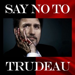 Say No to Trudeau