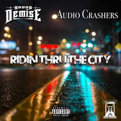 Demise - Ridin Thru The City (ft. Audio Crashers)