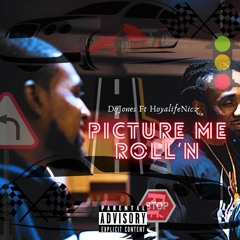Picture Me Roll'n Feat. Hoyalife Nicz