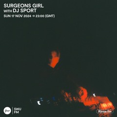Surgeons Girl with DJ Sport - 17 November 2024