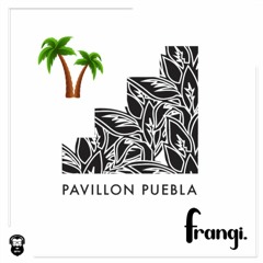 frangi. [Tropical @Pavillon Puebla]