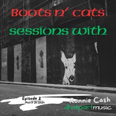 Boots N' Cats Sessions 2 March 24 2024