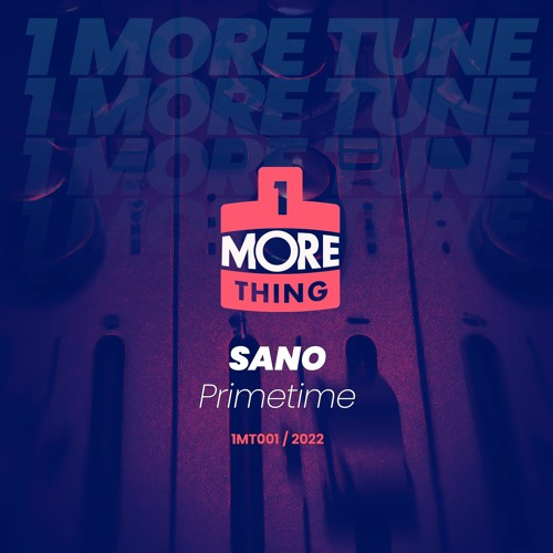 Sano - Primetime - 1 More Tune Vol 1 (FREE DOWNLOAD)