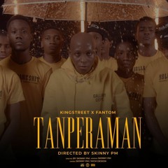 TANPERAMAN - KINGSTREET ft. FANTOM