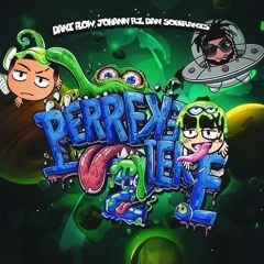PERREKETEKE 2 - Johann Rz, Dani Flow, Dan Soberanis (INTRO XTEND TESS)