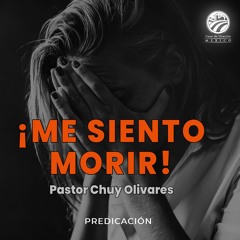 Chuy Olivares - ¡Me siento morir!