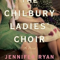 [READ] EPUB 💌 The Chilbury Ladies' Choir: A Novel by Jennifer Ryan [PDF EBOOK EPUB K